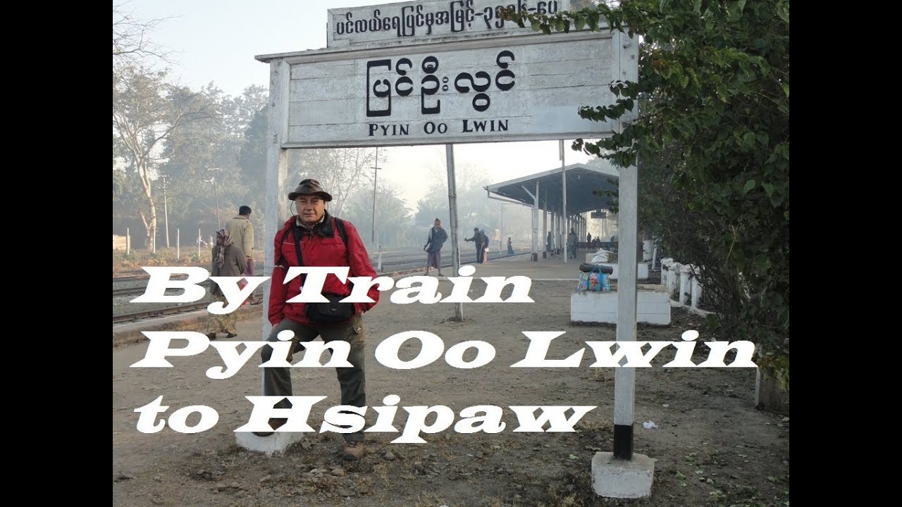 Myanmar/Train travel (Pyin Oo Lwin to Hsipaw) Part 19