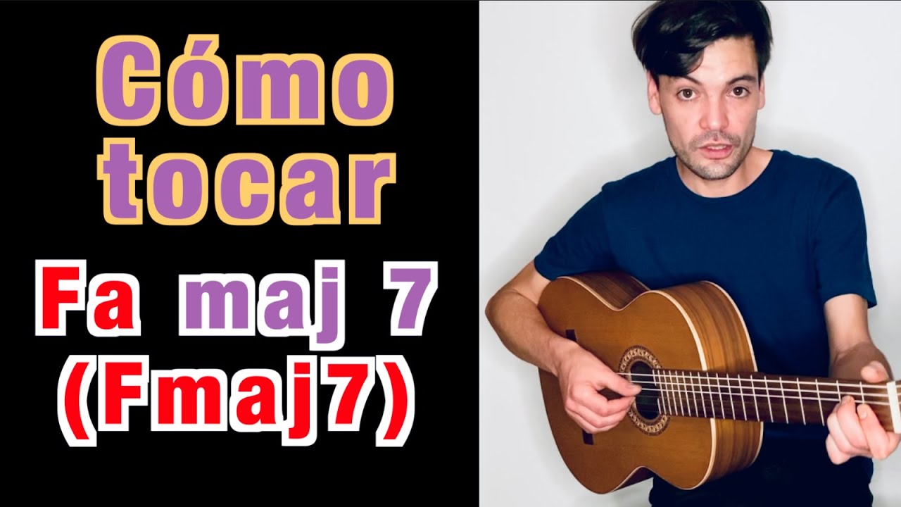 Cómo tocar el Acorde de Fa maj7 en guitarra  - Cómo hacer el Acorde de Fmaj7 en guitarra
