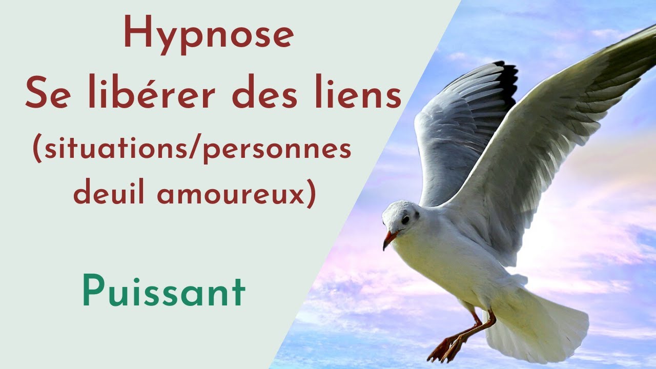 HYPNOSE COUPER LES LIENS TOXIQUES AVEC UNE SITUATION PERSONNE, DÉPENDANCE AMOUREUSE, DEUIL AMOUREUX