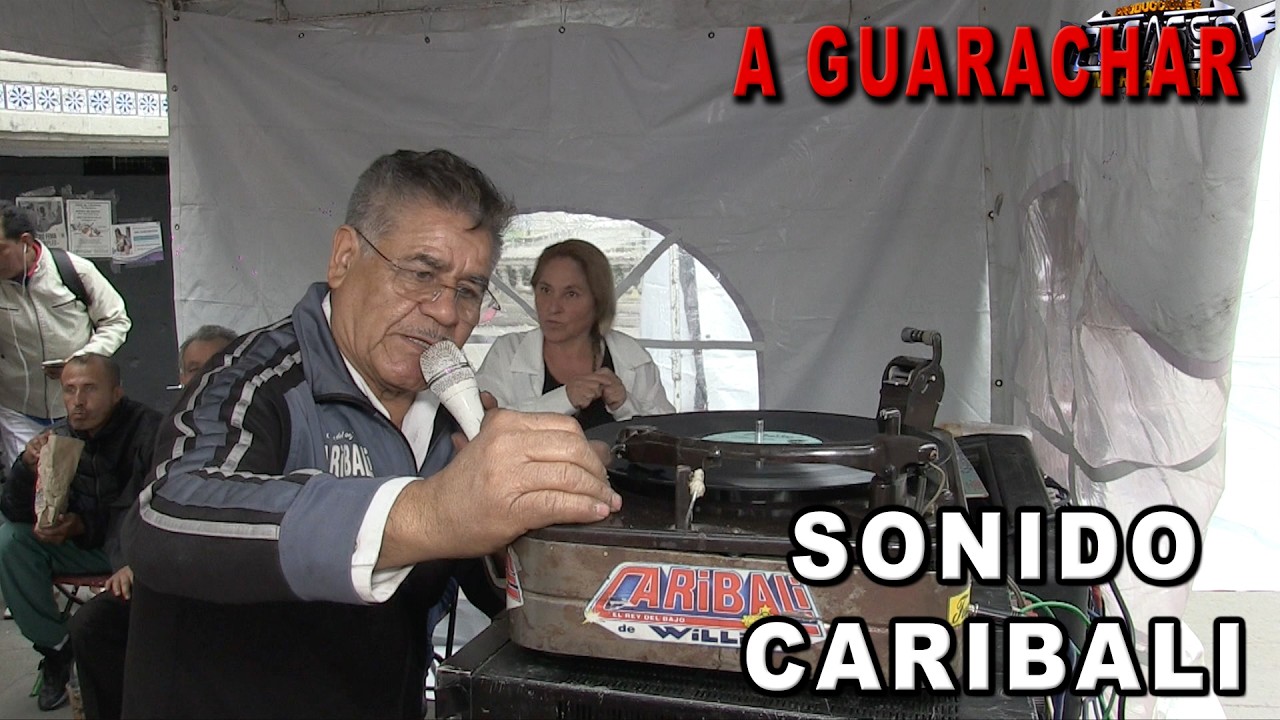 A GUARACHAR SONIDO CARIBALI