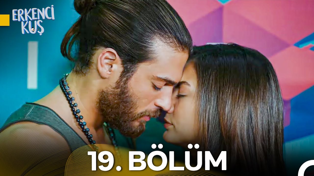 Erkenci Kuş 19. Bölüm