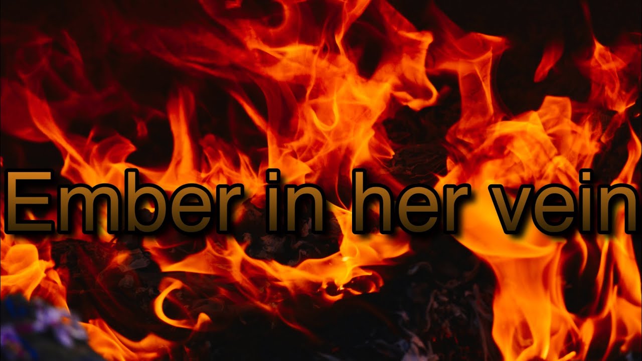 Ember in her vein 