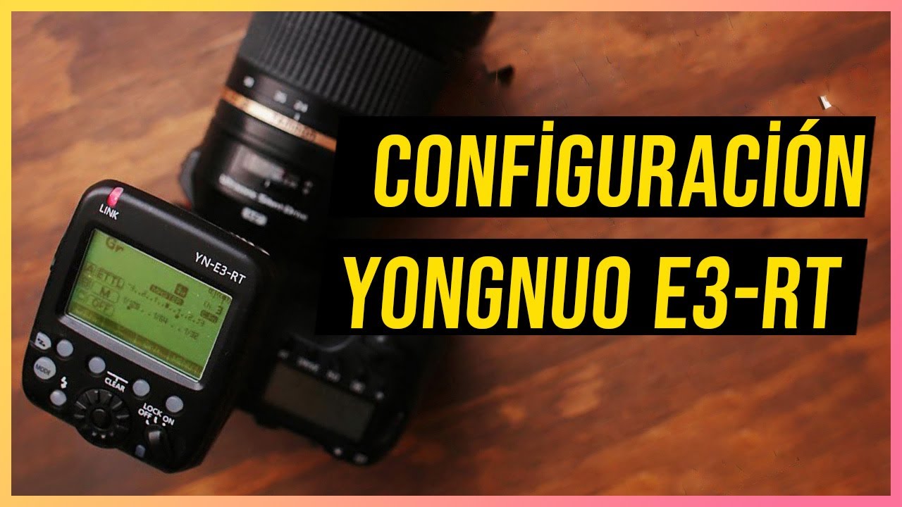 CONFIGURACIÓN YONGNUO E3-RT