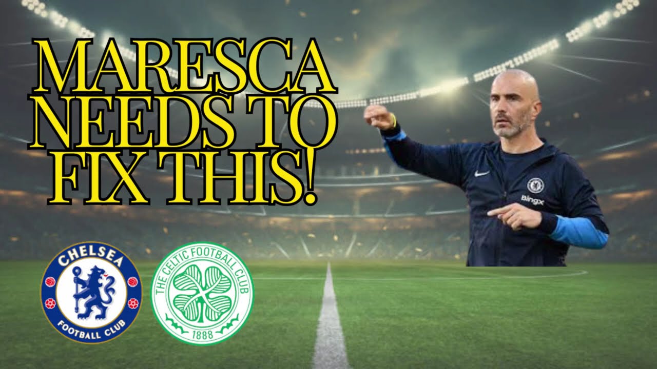 Chelsea - Celtic analysis (IS CHELSEA'S DEFENSE IN TROUBLE?!?)