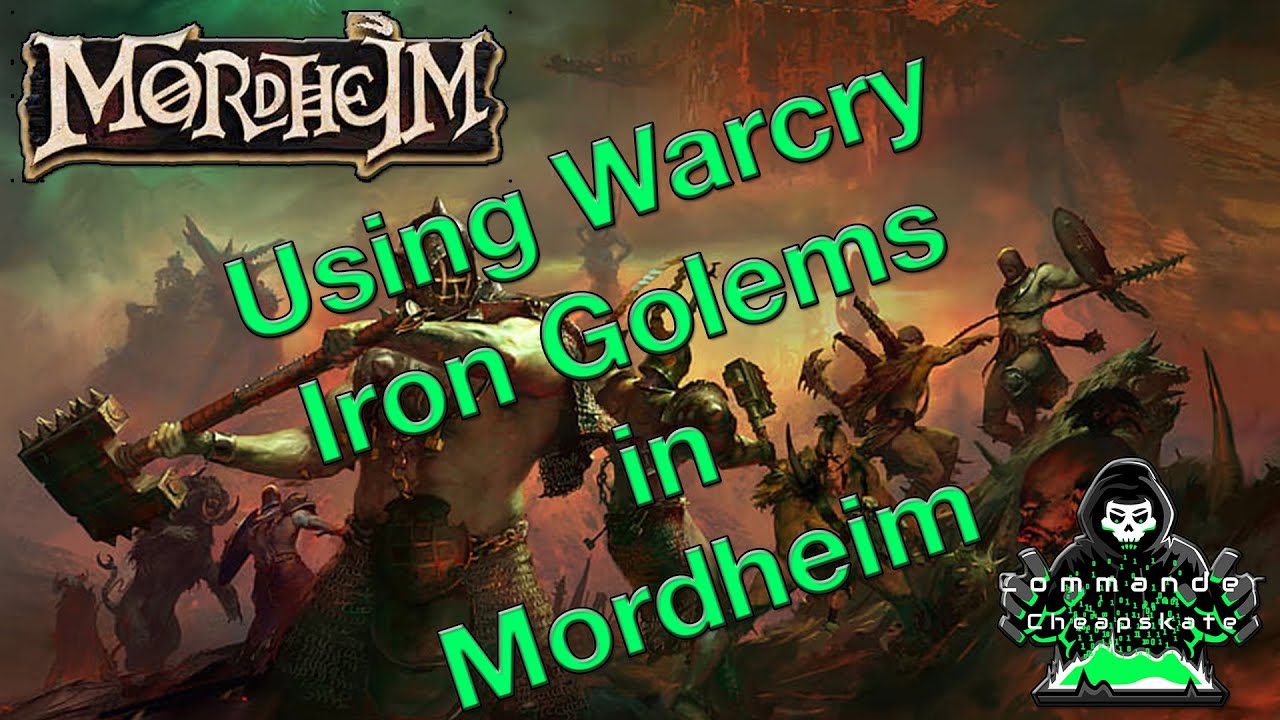 Way of the Warband:  Using Warcry Iron Golems in Mordheim