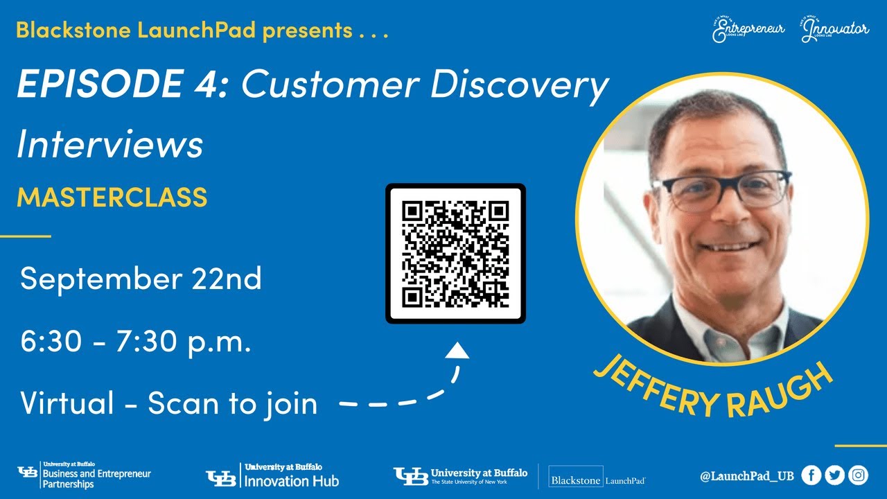 Blackstone LaunchPad Master Class - Jeffery Raugh Presents Customer Discovery Interviews