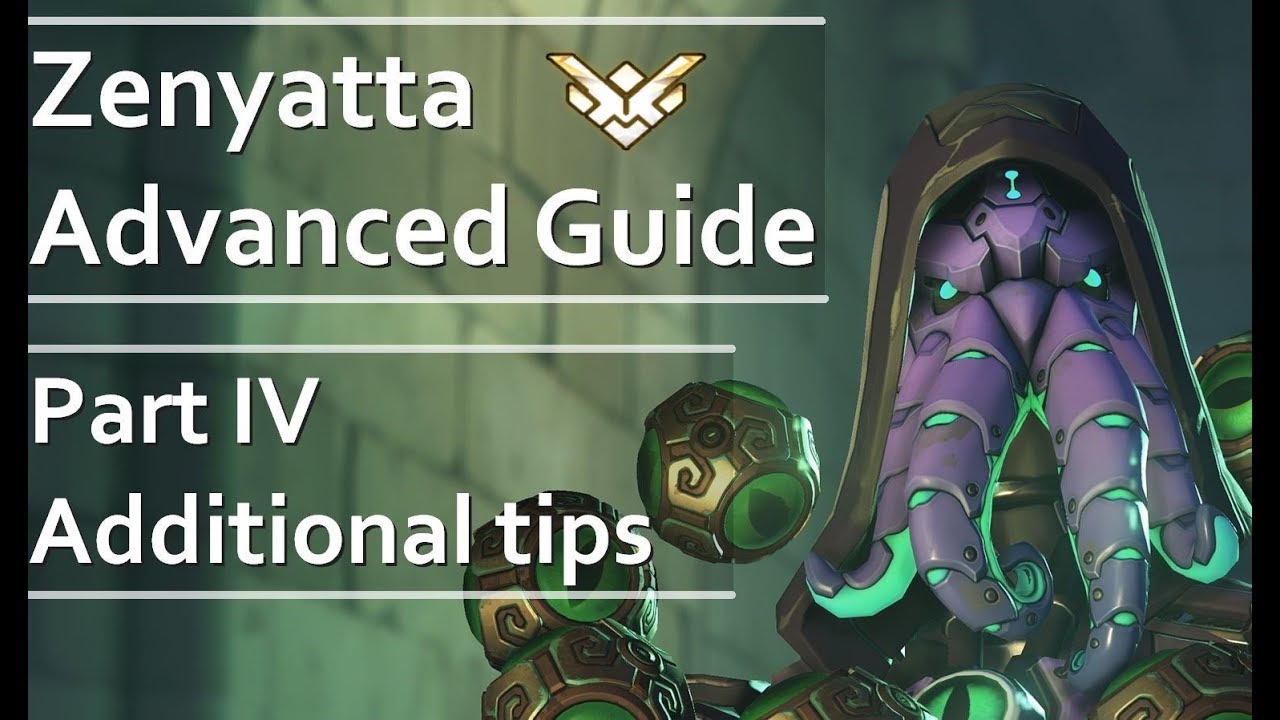 Advanced Zenyatta Guide Part 4/6 (by +800h GM Zen main)