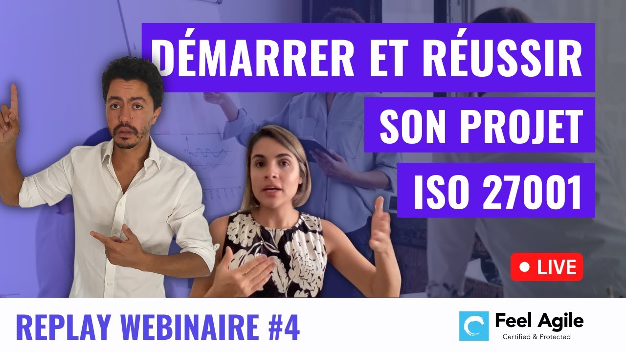 Mettre en place et REUSSIR son projet de certification ISO 27001 !