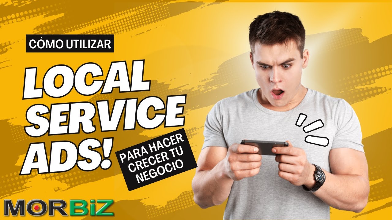 Gesti&oacute;n de anuncios de servicios locales de Google desde MORBiZ | Publicidad online