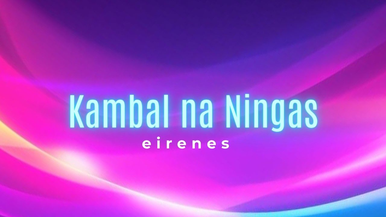 eirenes - Kambal na Ningas (Official Lyric Video)