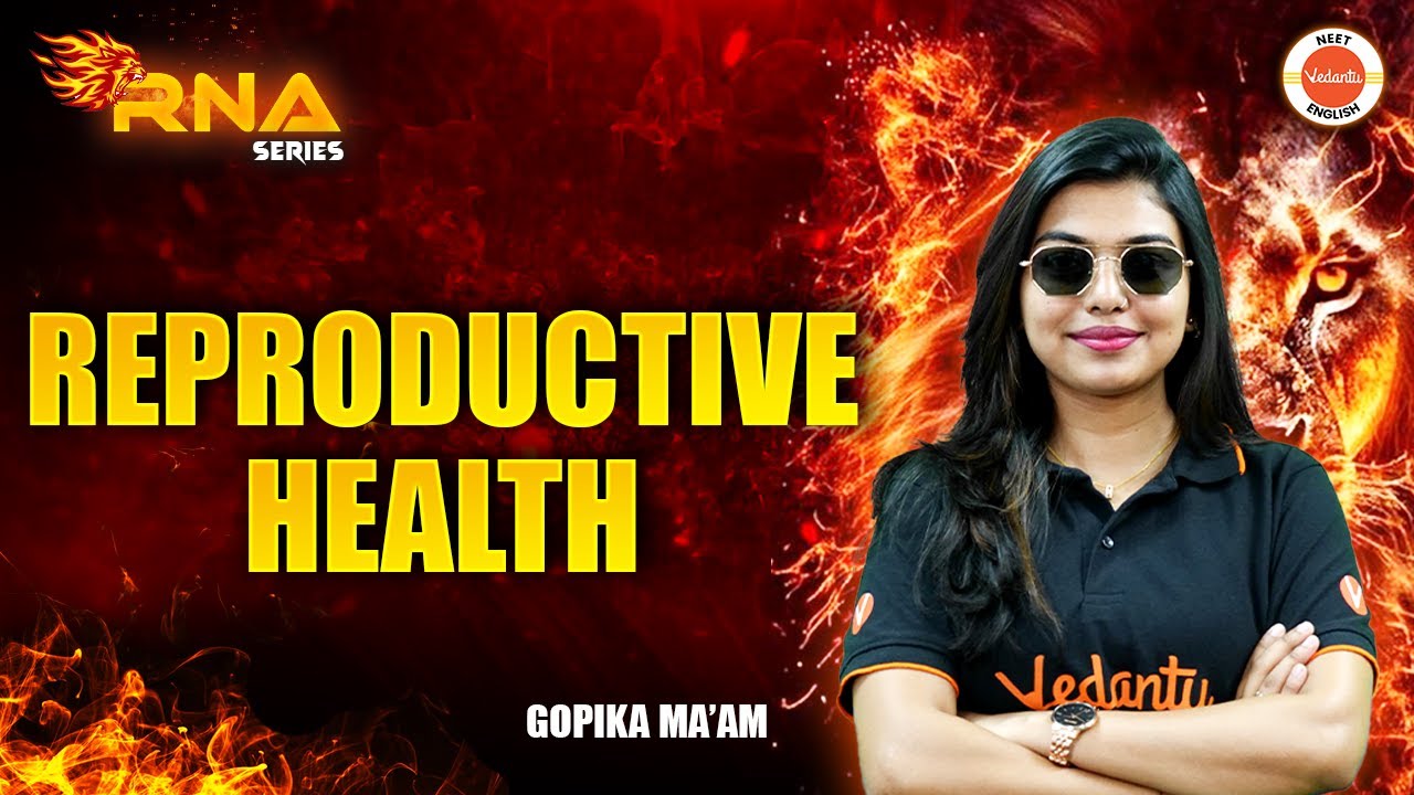 Reproductive Health | NEET 2025 & 2026 Biology | Gopika Ma'am