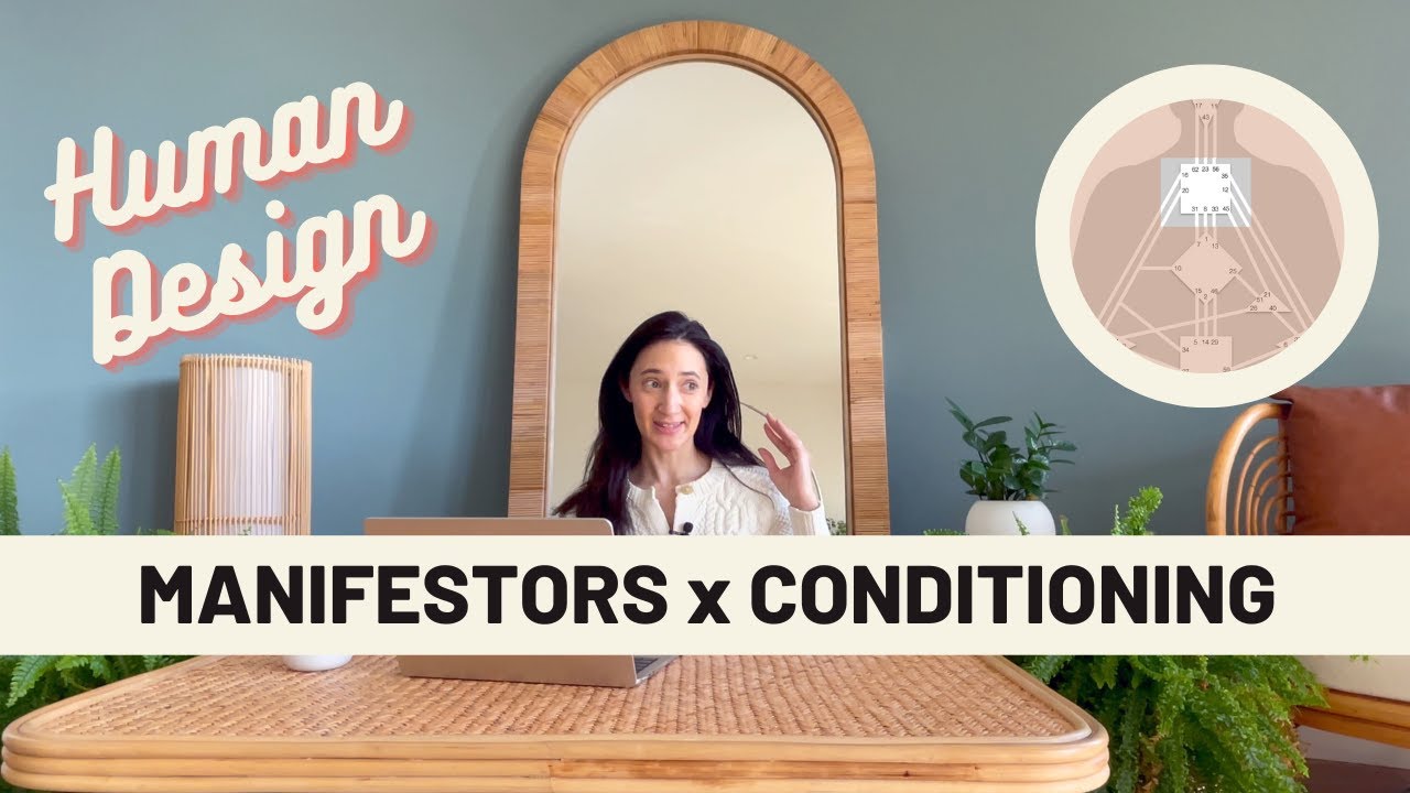 Navigating Conditioning a Human Design Series, Part II - Understanding Conditioning for Manifestors