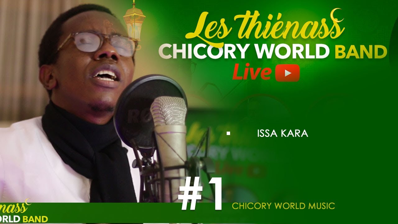 LIVE: Les Thienass Chicory World BAND avec  ISSA KARA #1