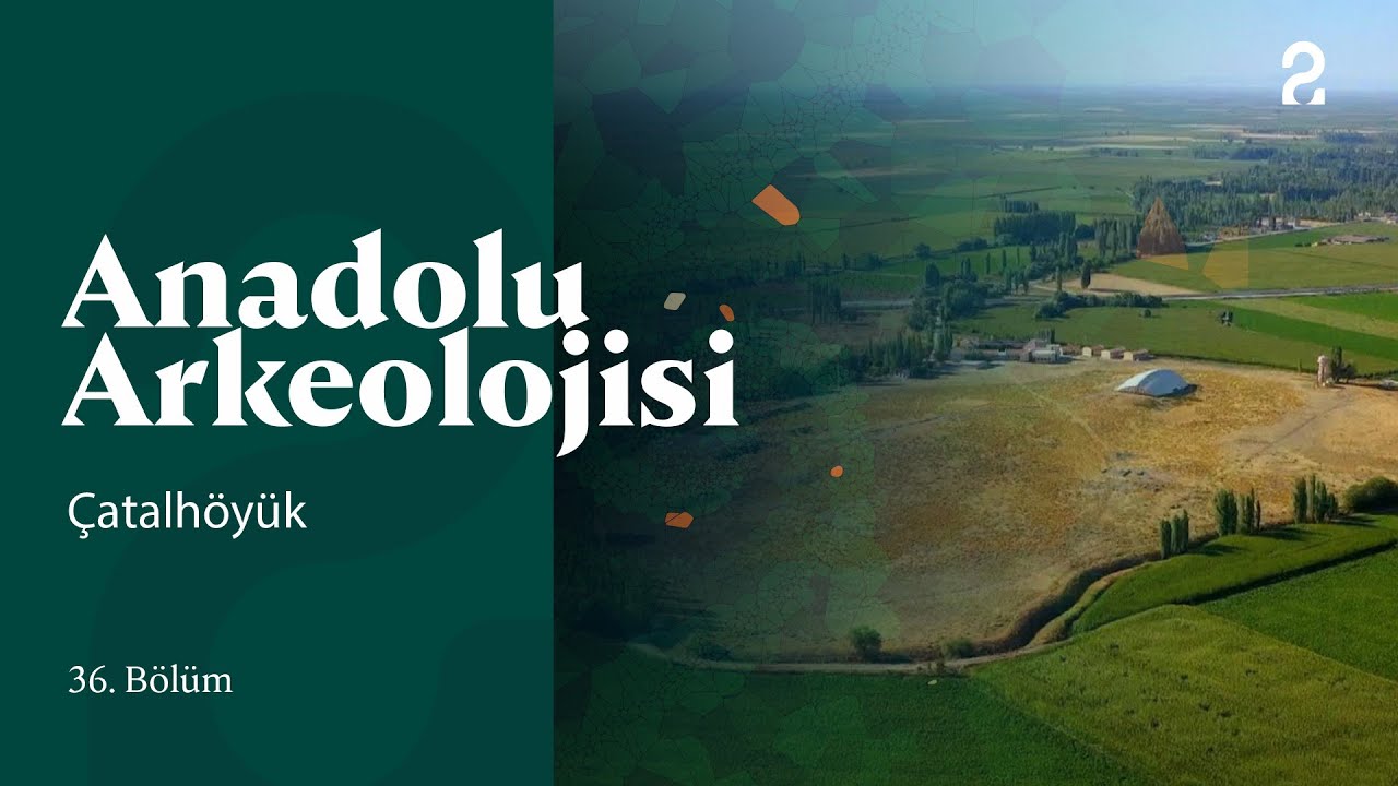 Anadolu Arkeolojisi | Çatalhöyük | 36. Bölüm @trt2