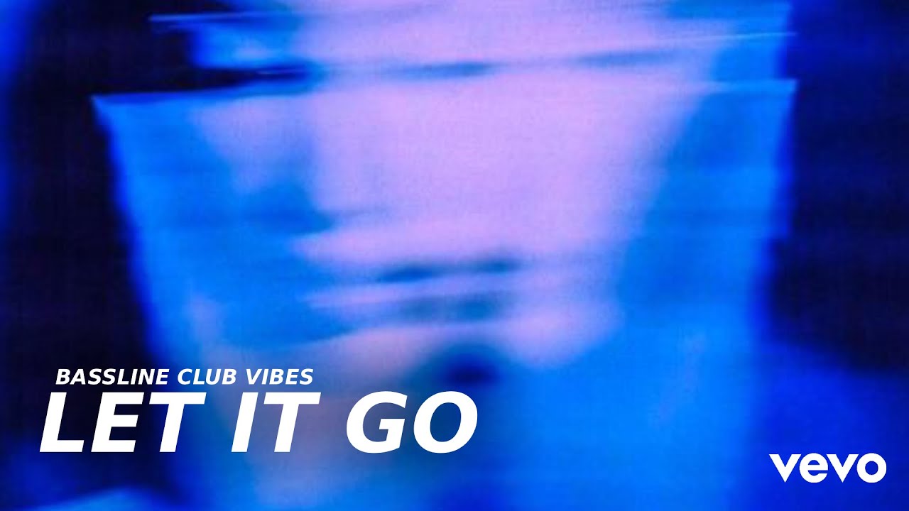Bassline Club Vibes - Let It Go (Official Music Video)