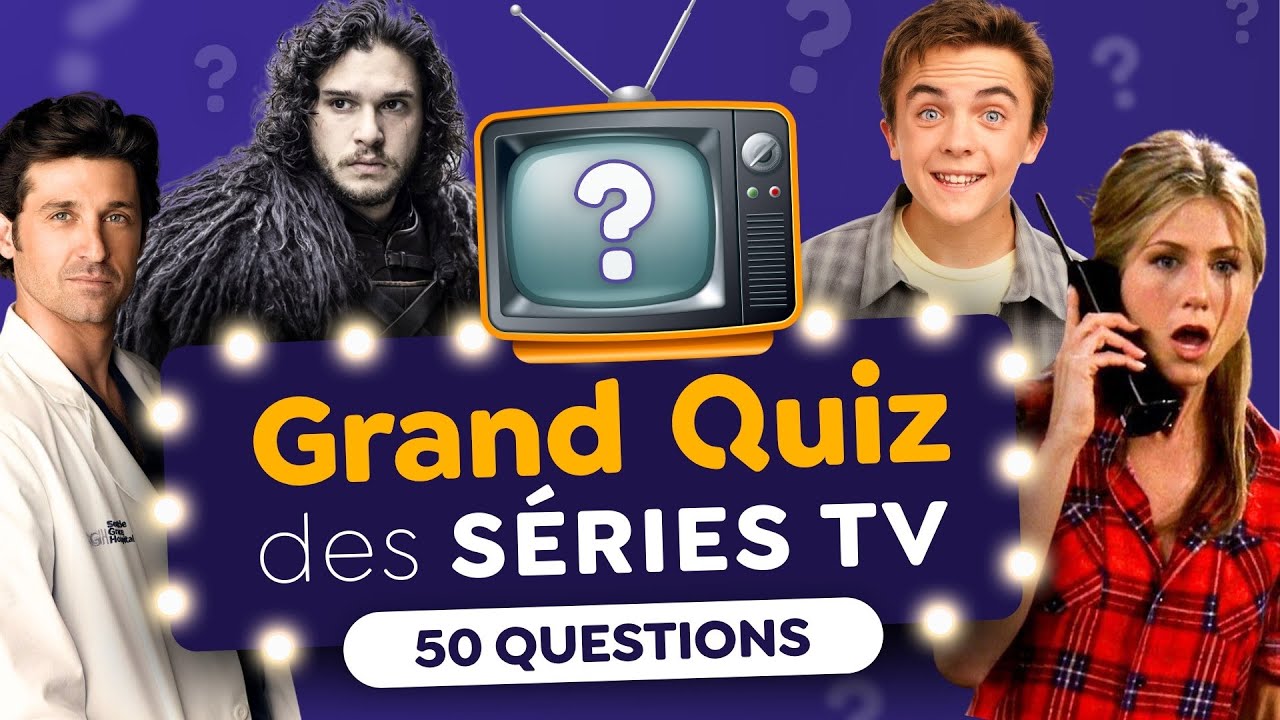 GRAND QUIZ des SÉRIES TV 📺  - 50 Questions 10 Thématiques