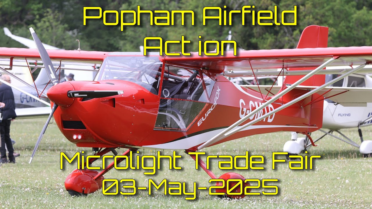 Popham Airfield Action: Microlight Trade Fair, non stop aircraft arrivals and departures 03-May-2025