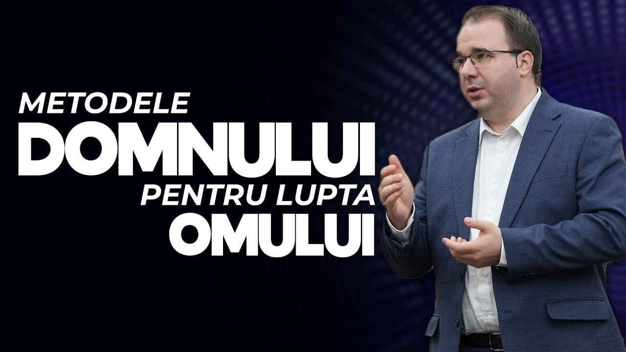 Andrei Bălulescu - Metodele Domnului pentru lupta omului