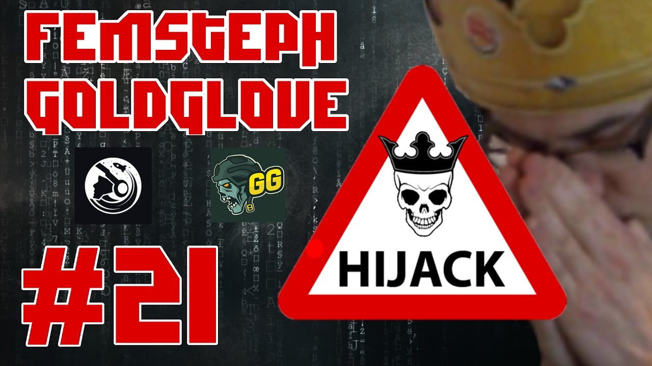 Stream Hijack #21 - FemSteph and GoldGlove