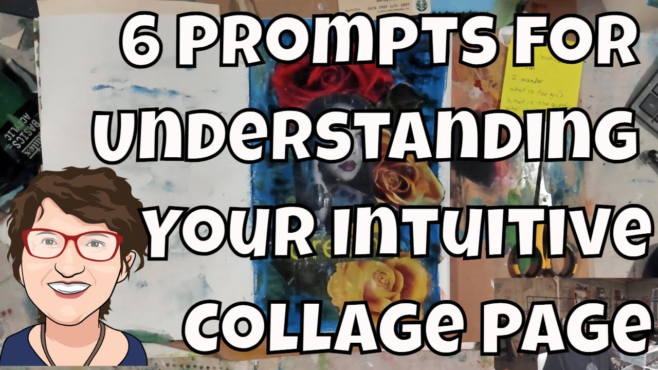 6 Prompts for Understanding Your Intuitive Collage Page