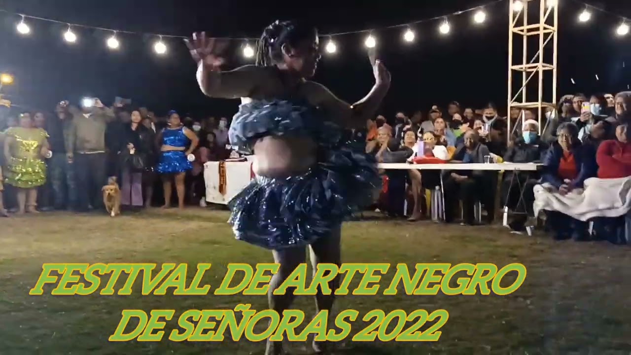 FESTIVAL DE ARTE NEGRO DE SEÑORAS SAN BENITO 2022