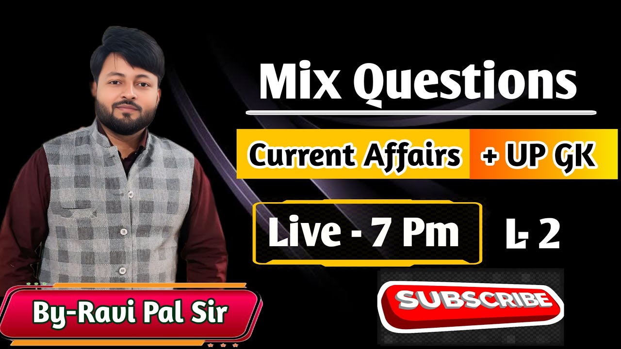 Mix GS Questions | UPGK Practice | Current Affairs | By Ravi Pal Sir