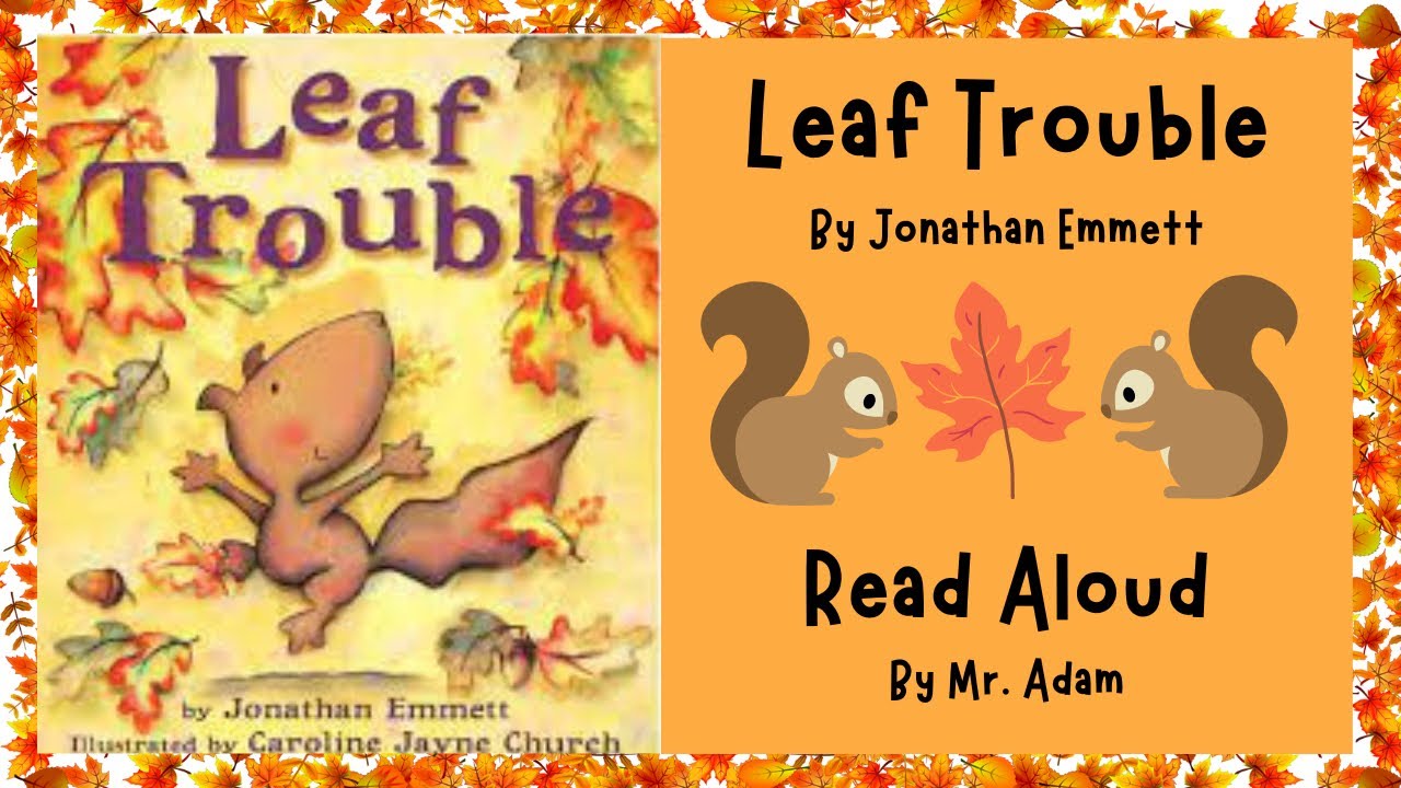 KIDS BOOK READ ALOUD: LEAF TROUBLE