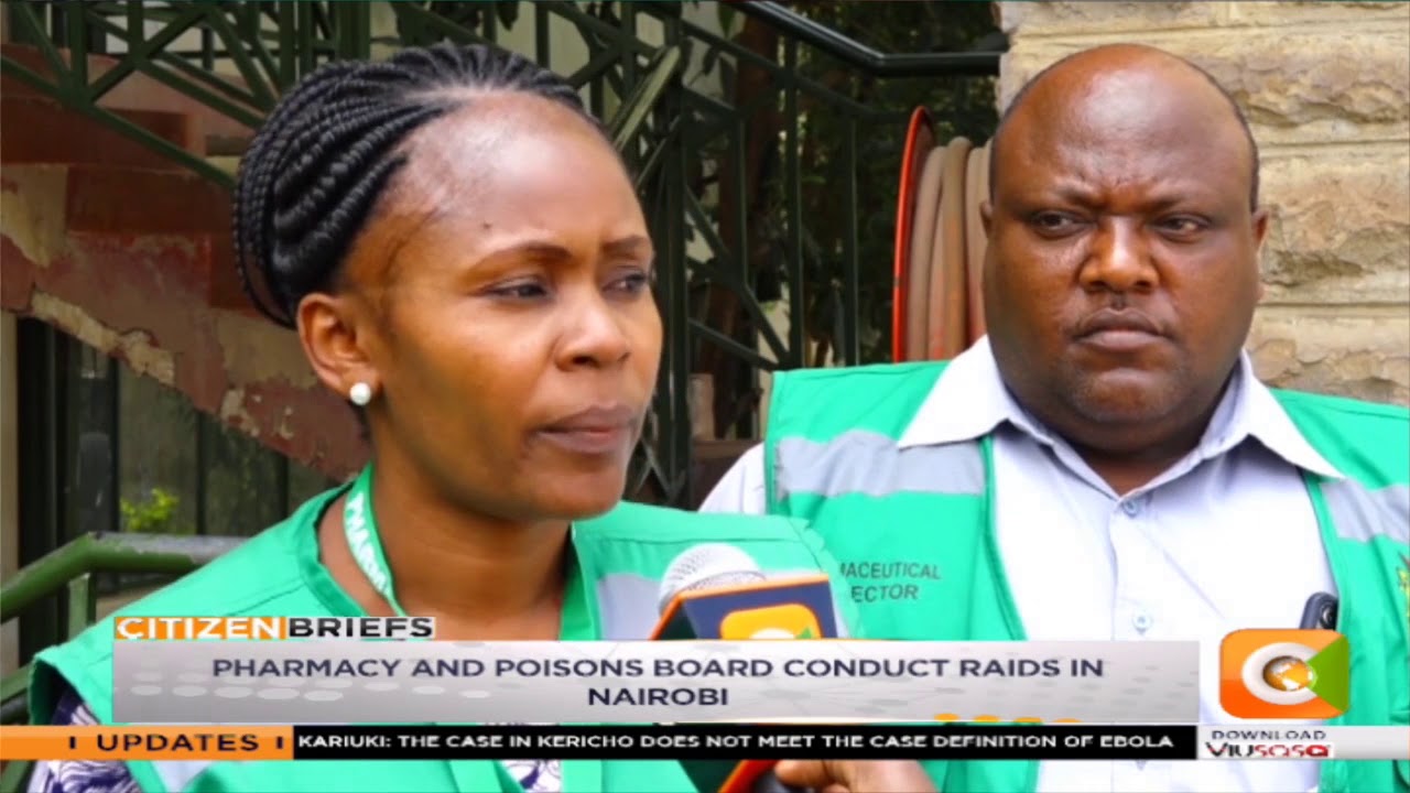 Pharmacy and poisons board conduct raids in Nairobi