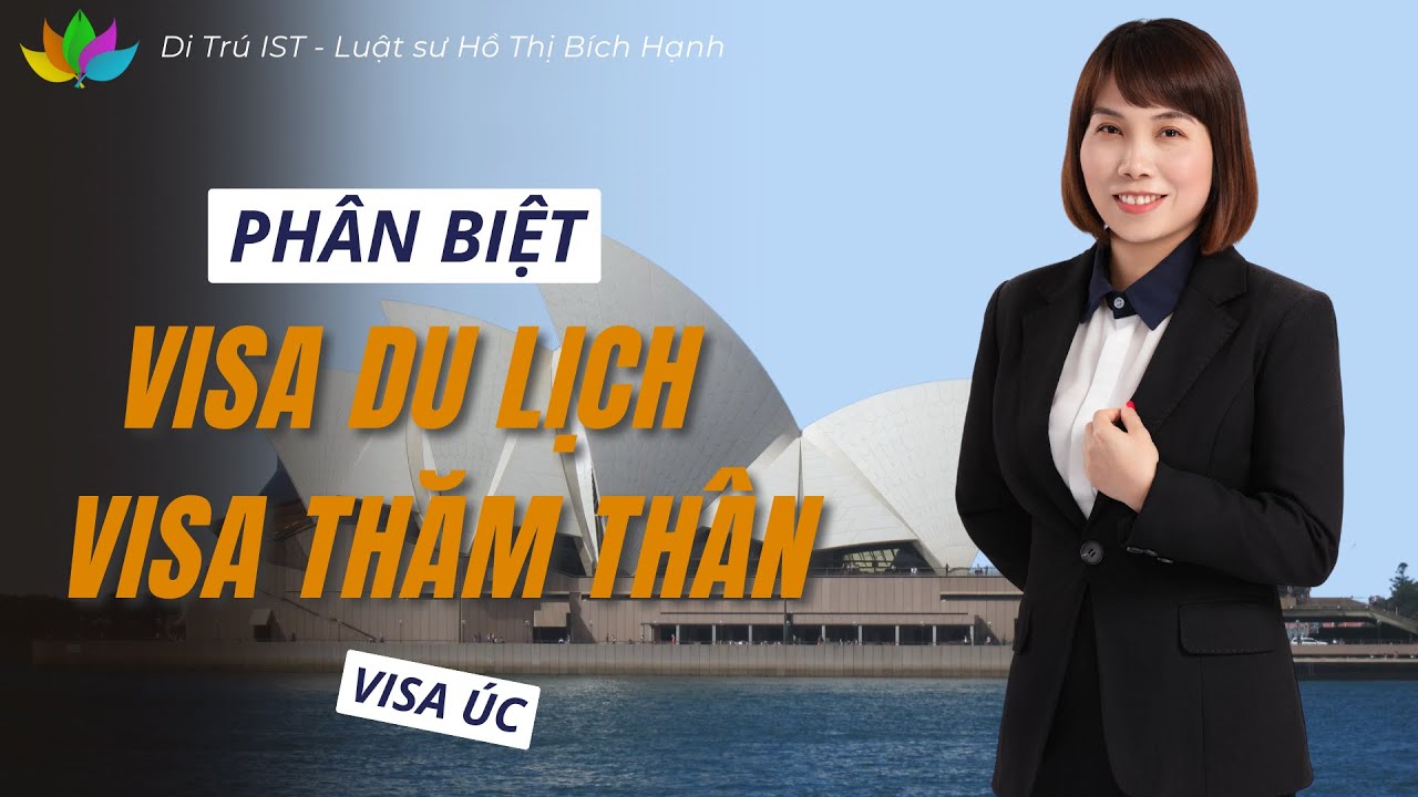 Visa Úc: Visa thăm thân Úc và Visa du lịch Úc có gì khác nhau? | Di Trú IST