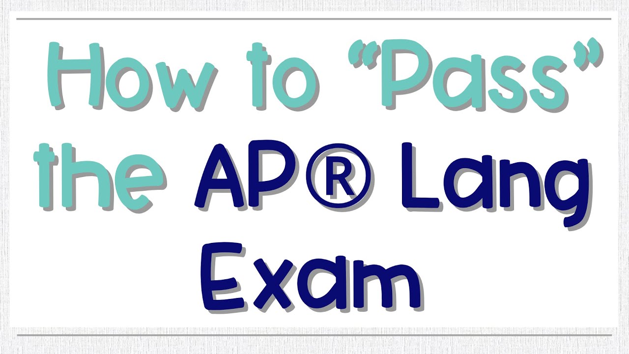 How To Pass The AP Lang Exam 2024