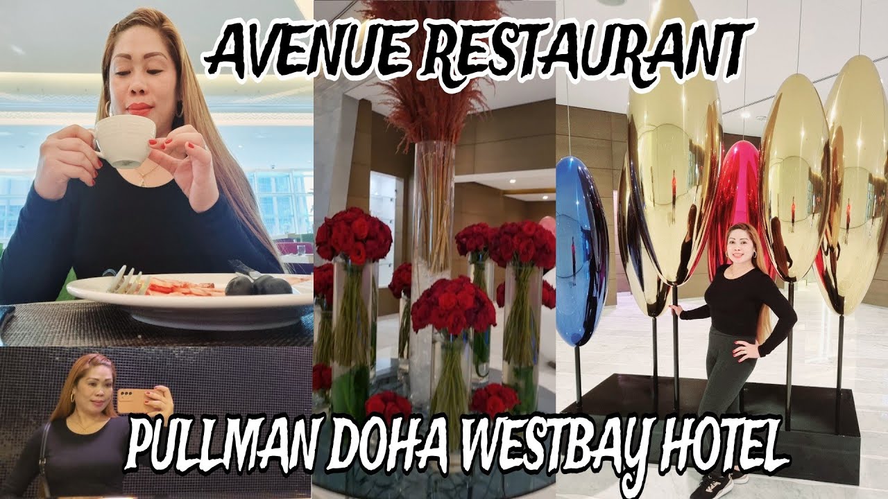 BREAKFAST BUFFET @ AVENUE RESTAURANT,PULLMAN DOHA WESTBAY HOTEL||ANALYN T.ELS