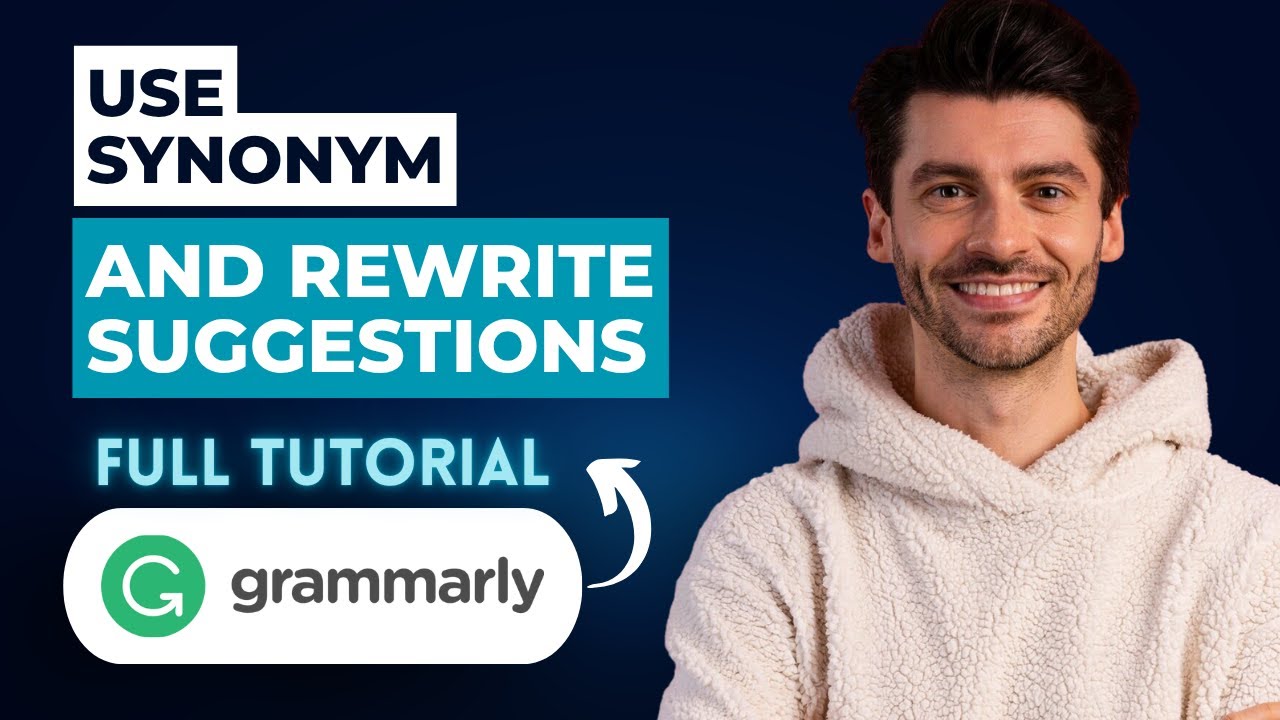How to Use Grammarly&rsquo;s Synonym and Rewrite Suggestions [2026 Guide]