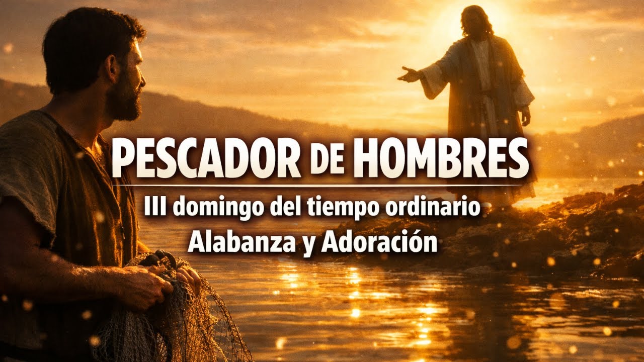 Pescador de Hombres (Mt 4,12–23) | 14 Canciones Worship de Alabanza y Adoración | 25 de enero 2026
