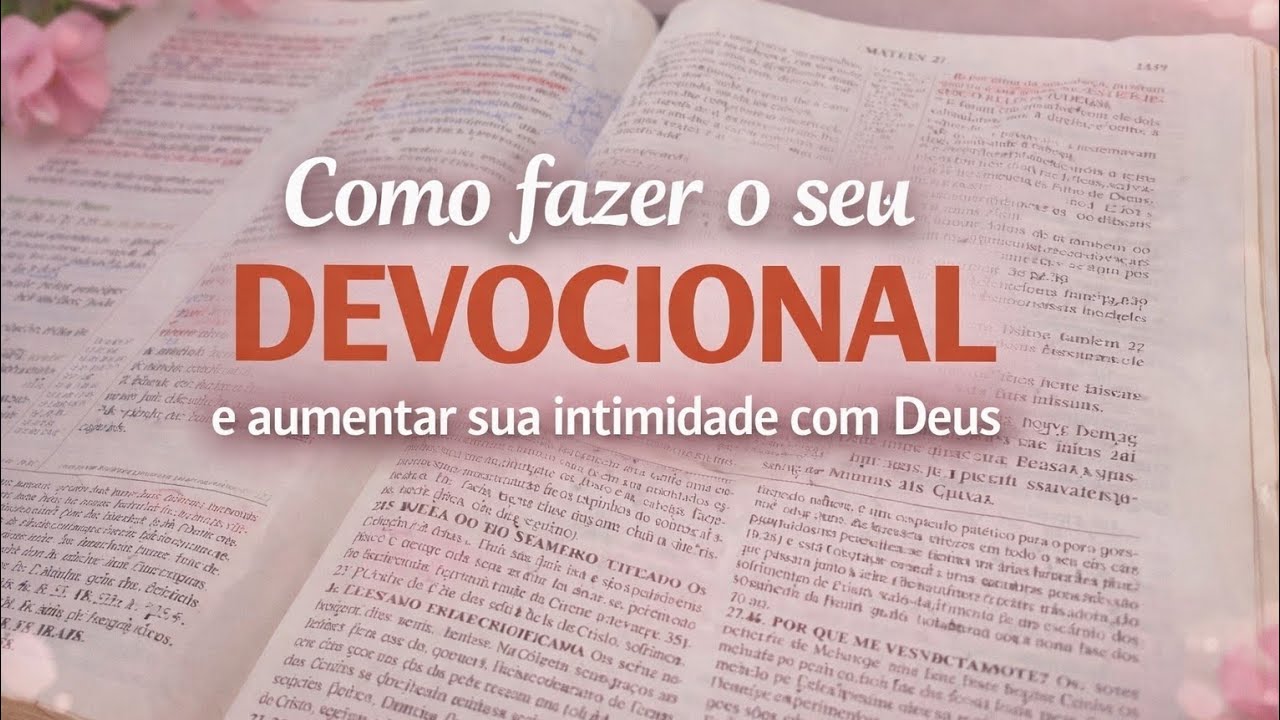 COMO FAZER SEU DEVOCIONAL DE FORMA SIMPLES l O que é Devocional? 