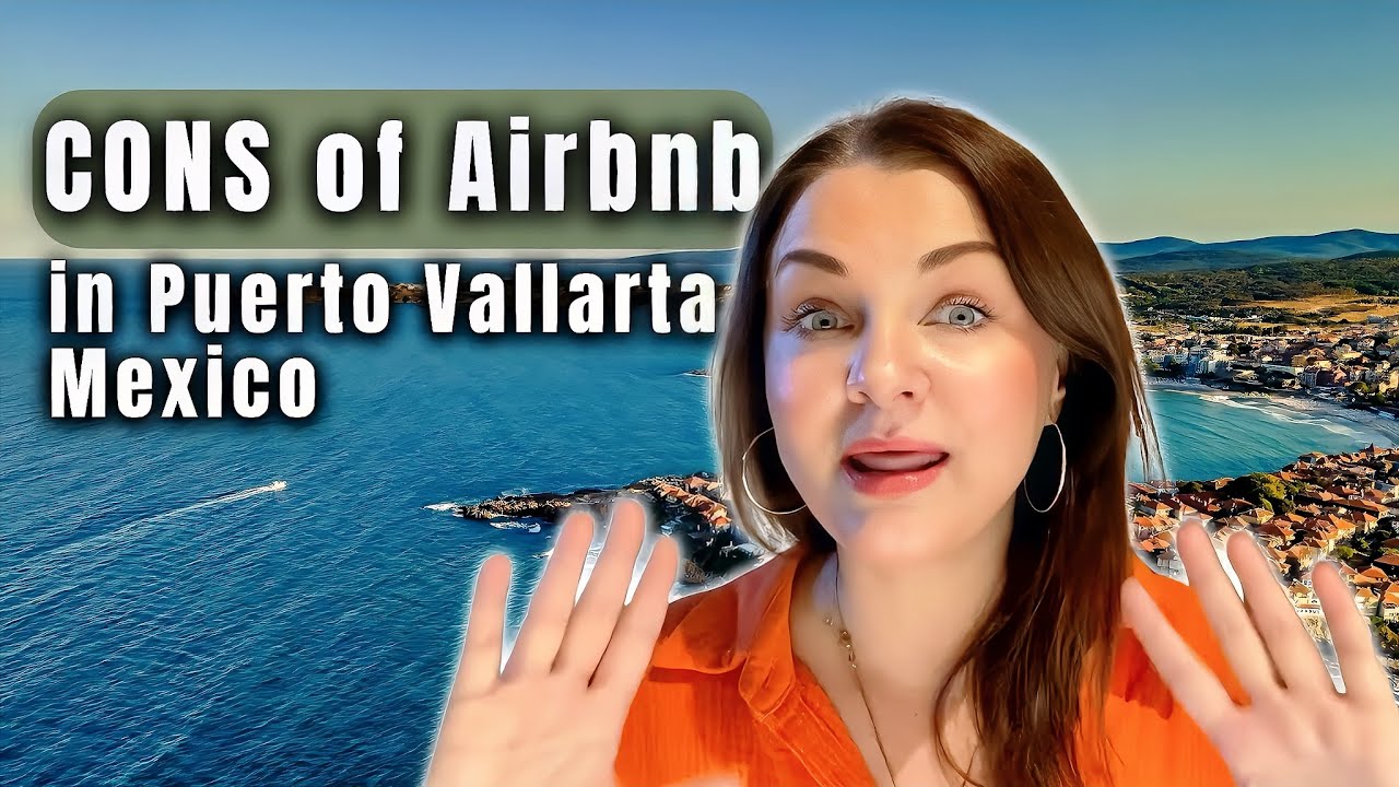 Don't Invest in an Airbnb in Puerto Vallarta, Mexico until you see this!