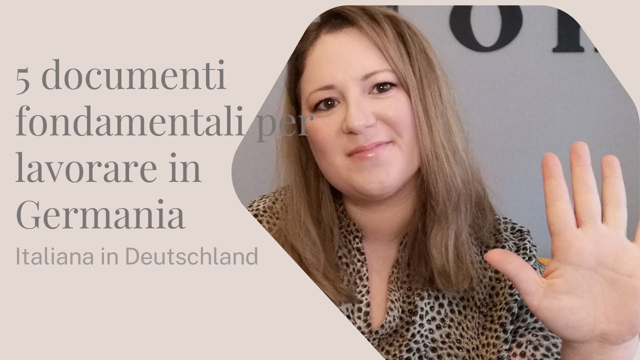 5 documenti fondamentali per lavorare in Germania