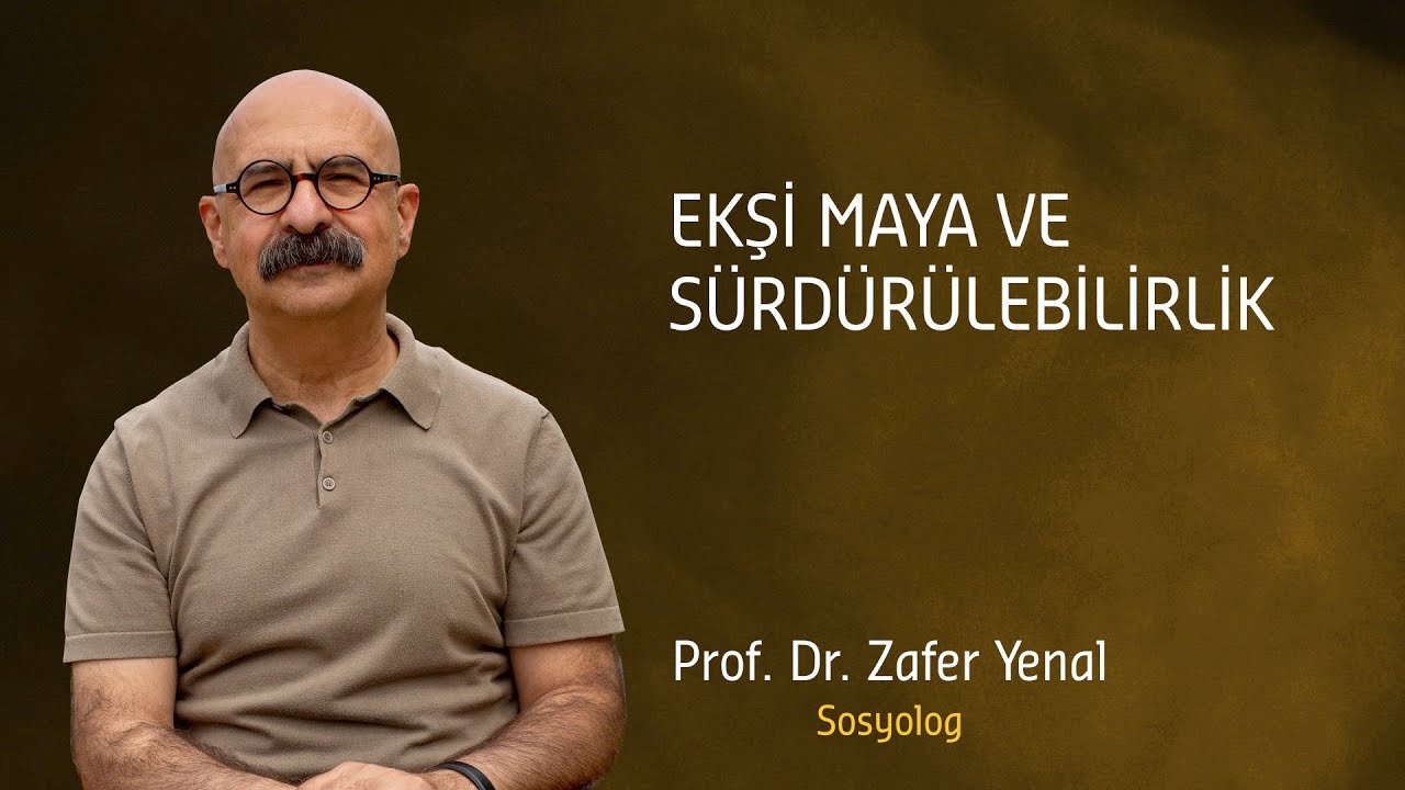 Ekşi Maya Sürdürülebilir Bir Dünyanın Parçası mı? | Prof. Dr. Zafer Yenal