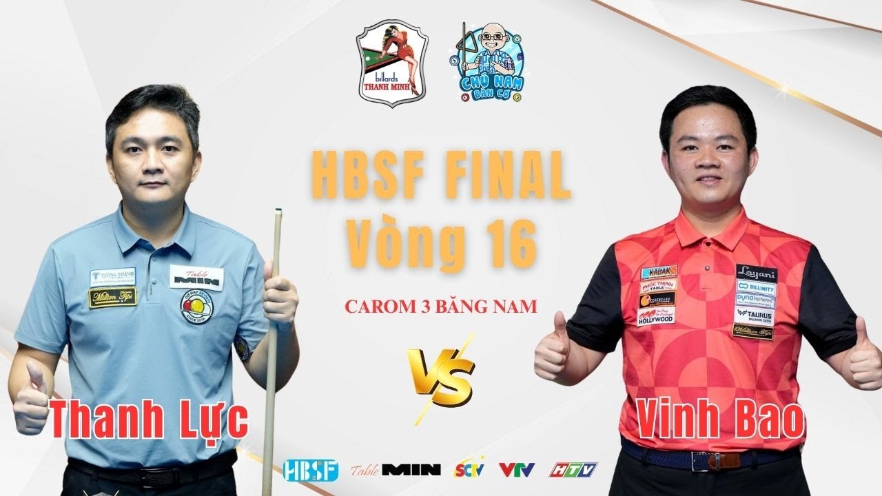 ( V&ograve;ng 16 ) Trần Thanh Lực vs Bao Phương Vinh l HBSF Final - Carom 3 Băng