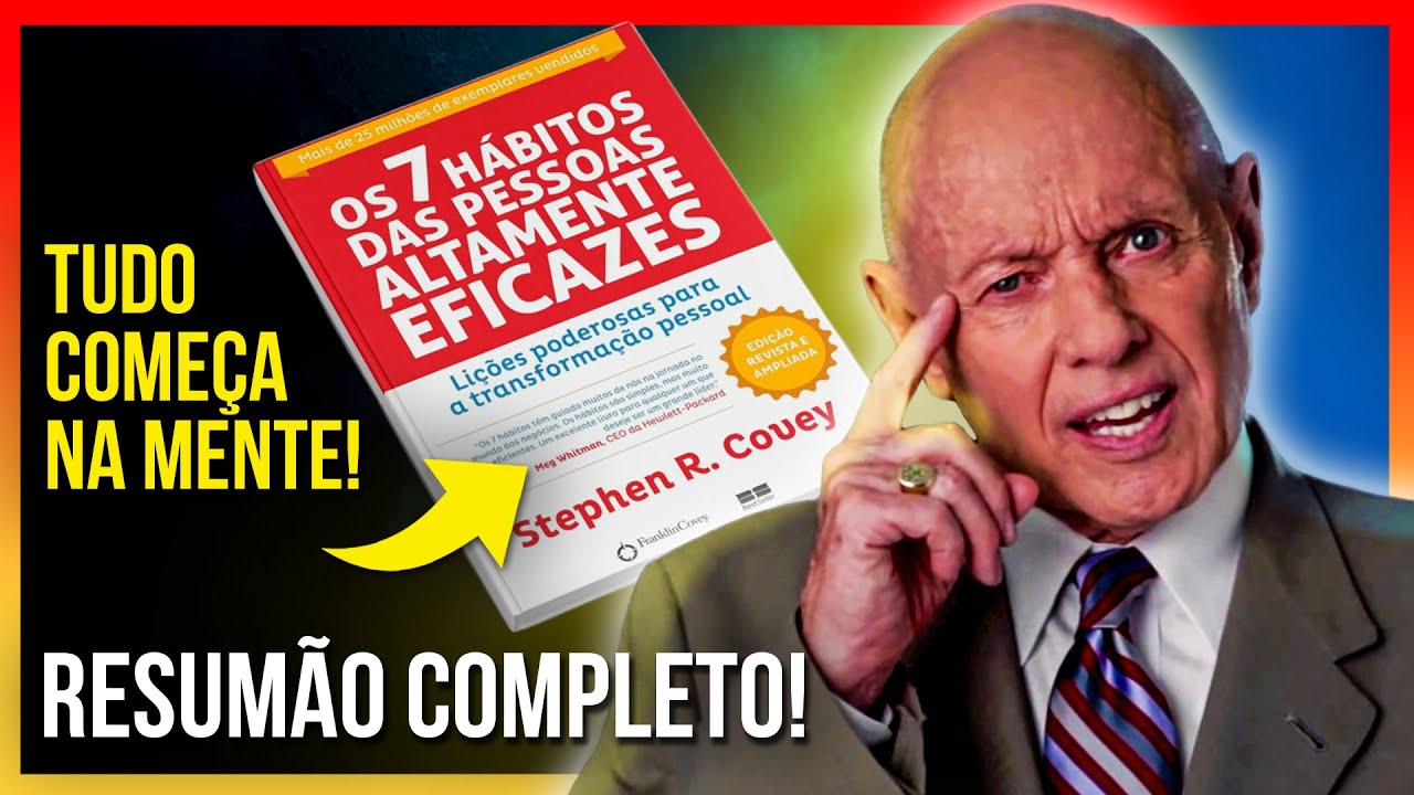 Os 7 H&aacute;bitos das Pessoas Altamento Eficazes - Resumo e coment&aacute;rios do Livro - SuperA&ccedil;&atilde;o