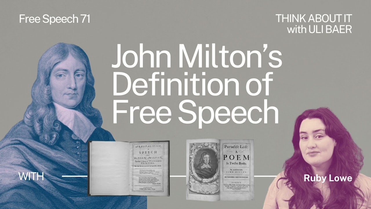 Free Speech 71: Ruby Lowe on John Milton’s Definition of Free Speech | Think About It Podcast