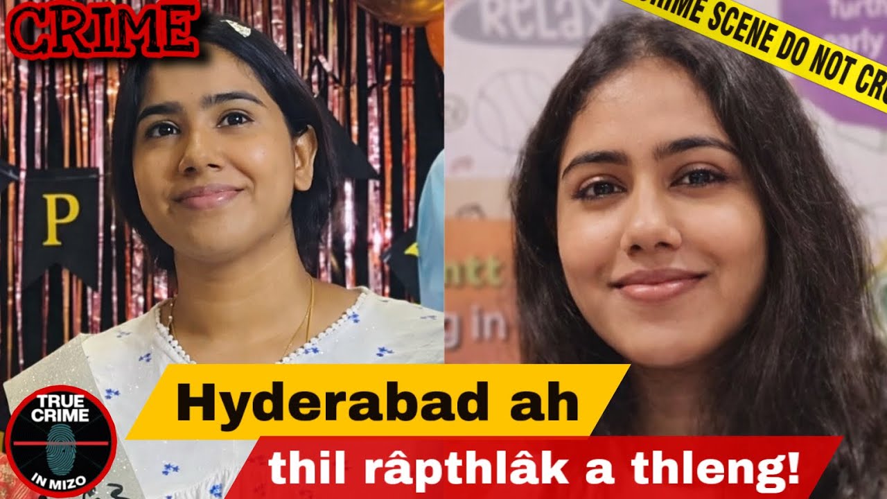 C767: Hyderabad ah inthîkna avangin râwngtaka raipuar thah ani! 😱