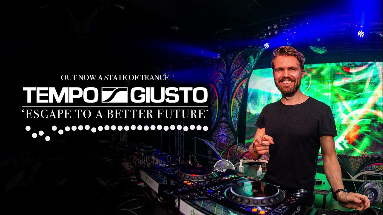 Tempo Giusto - Escape To A Better Future [ASOT]