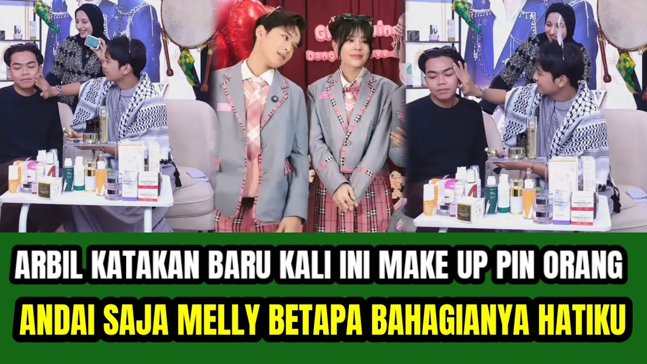 ARBIL BEBERKAN BARU PERTAMA KALI MAKE UP PIN ORANG‼️ANDAI SAJA MELLY YANG KU MAKE UP WOW BAHAGIANYA 