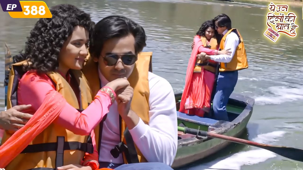 नैना और समीर ने बिताया एकदूसरे के साथ प्यार का वक्त | Yeh Un Dinon Ki Baat Hai | Episode 388