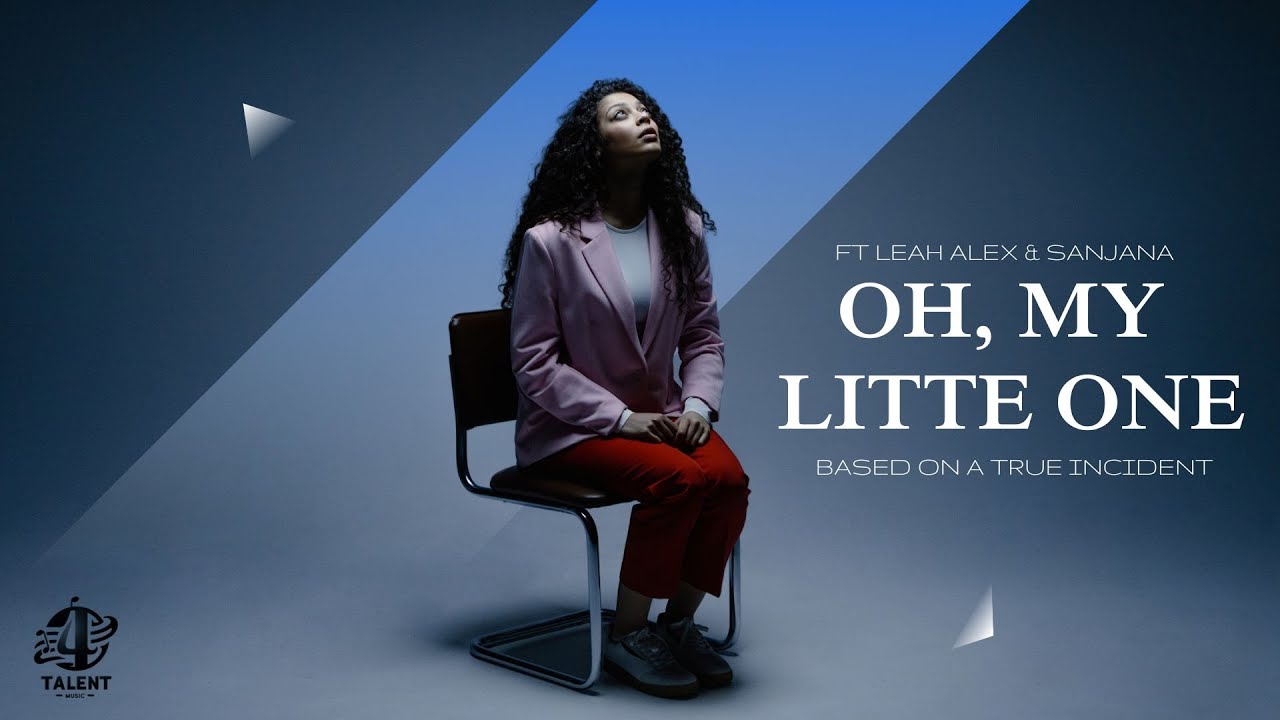 OH MY LITTLE ONE Ft Leah Alex & Sanjana - New English Song | T4 Talent Music