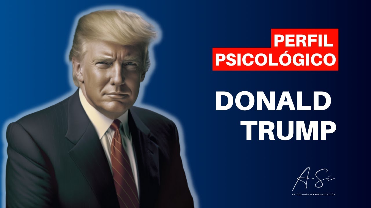 PSICOLOGÍA y PERSONALIDAD de DONALD TRUMP