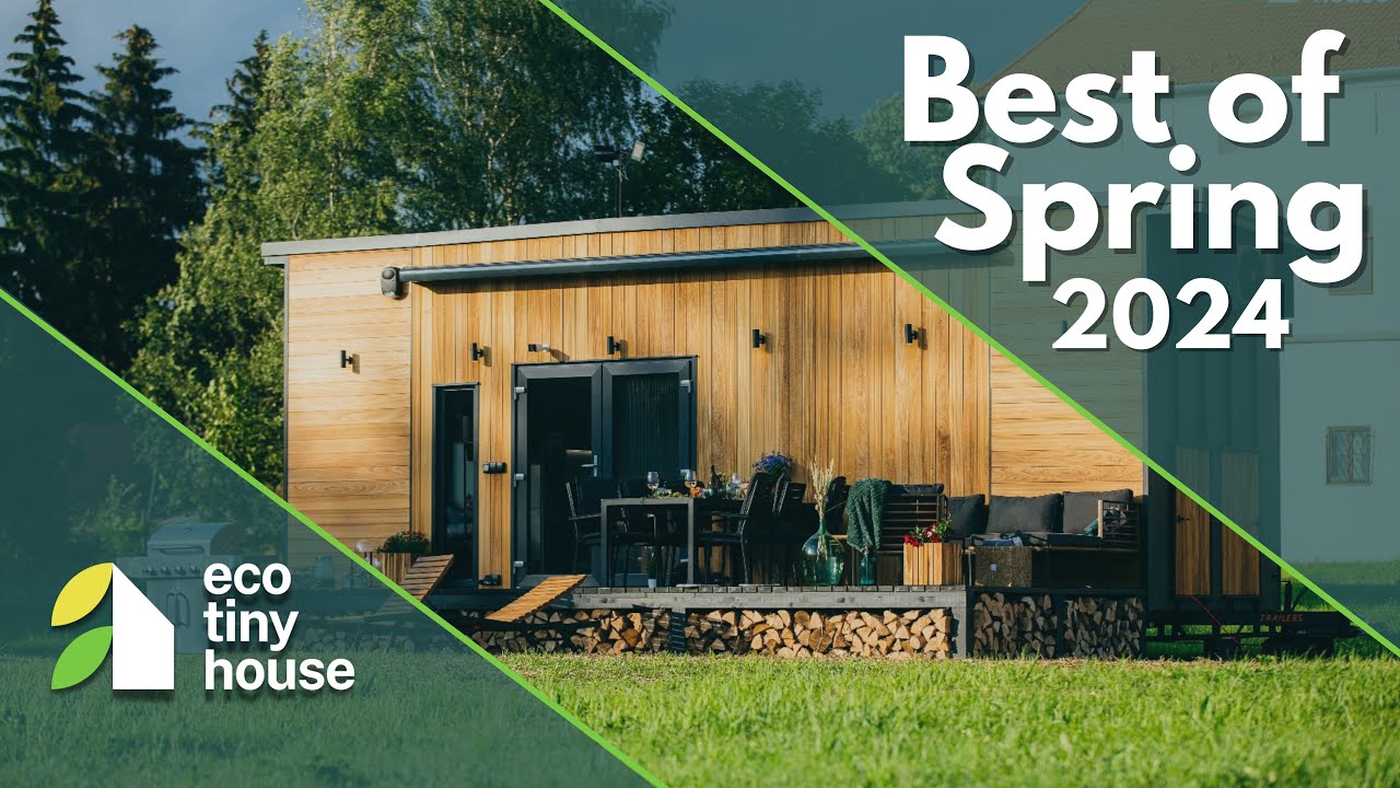 Eco Tiny House - Best of Spring 2024