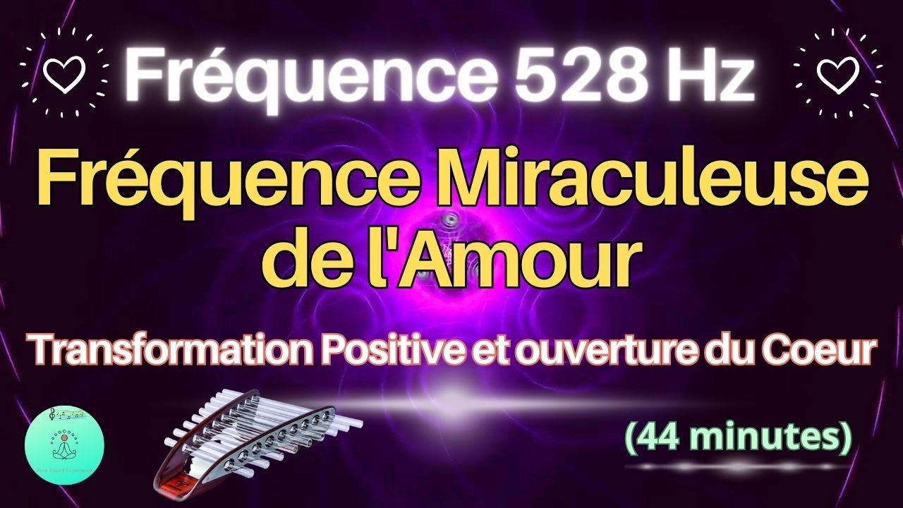 Fréquence 528 Hz ♥ et 432 Hz | Fréquence Miraculeuse de l'Amour | Transformation Positive