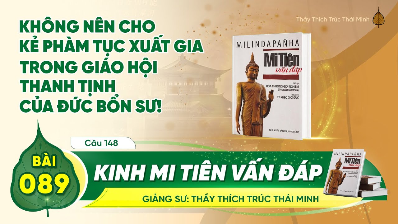 Kinh Mi Tiên Vấn Đáp câu 148 | Bài 89 | Thầy Thích Trúc Thái Minh