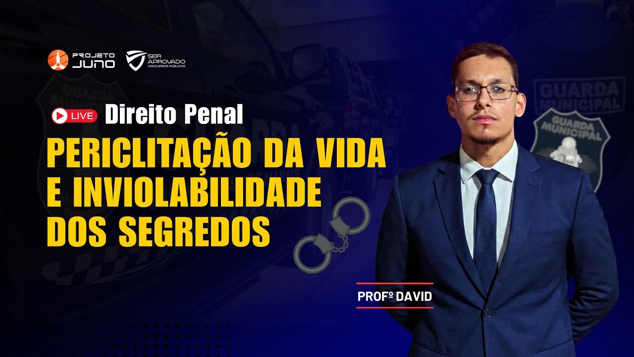 DIREITO PENAL GMM 2026: Periclitação da vida e inviolabilidade dos segredos.